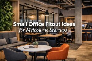 Small Office Fitout Ideas for Melbourne Startups